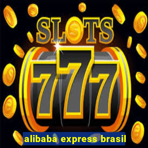 alibaba express brasil